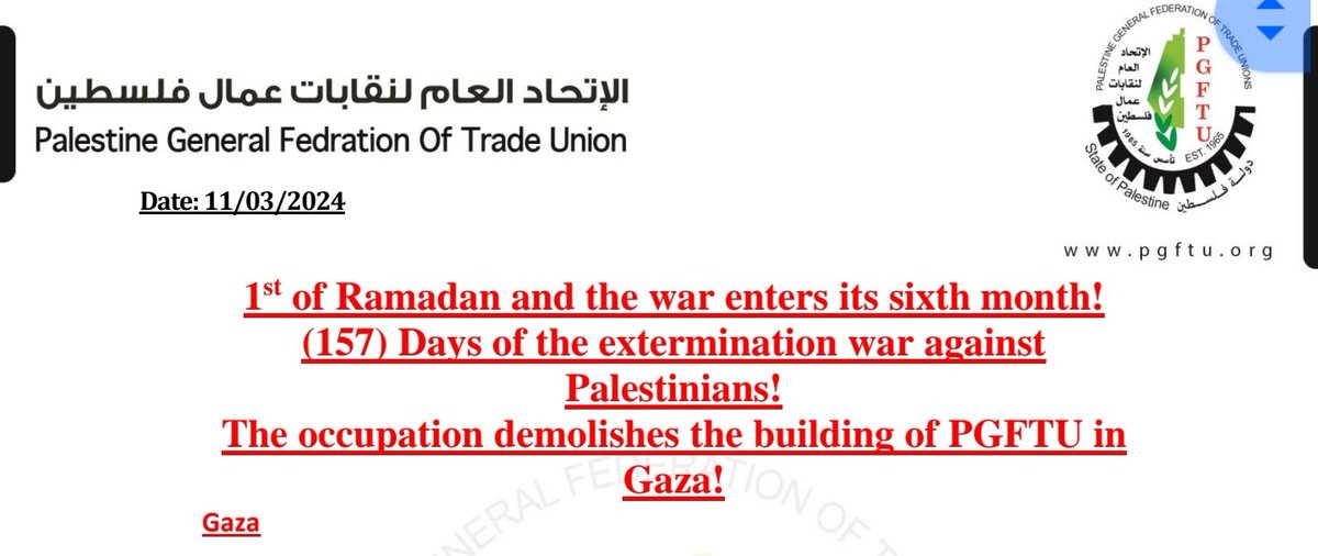 Israeli forces have destroyed the headquarters of the Palestine General Federation of Trade Unions in Gaza. The headquarters have been bombed three times and three subsidiary headquarters in Al-Rimal neighborhood and Yarmouk Street have been destroyed.