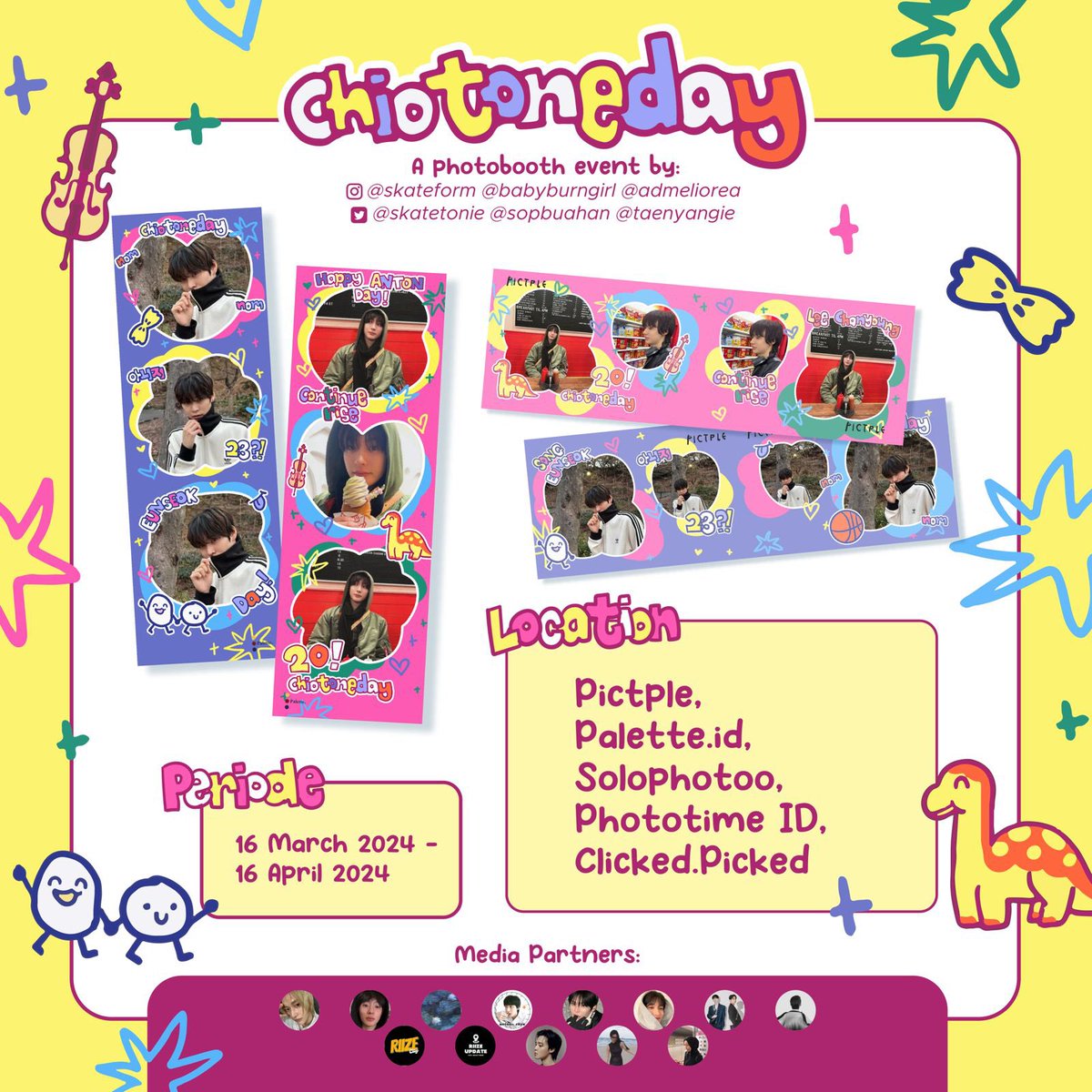 ✿ 𝘾𝙃𝙄𝙊𝙏𝙊𝙉𝙀𝘿𝘼𝙔 ✿

Anton &amp; Eunseok Birthday Photobooth Event
by @skatetonie <a href="/sopbuahan/">🥣</a> <a href="/taenyangie/">˙𐃷˙</a>

📁 Date: 16 March - 16 April 2024
📍Pictple, Palette.id, Solophotoo, Phototime ID, Clicked.Picked (details on poster)

kindly tag us and use #ChioToneDay ♥