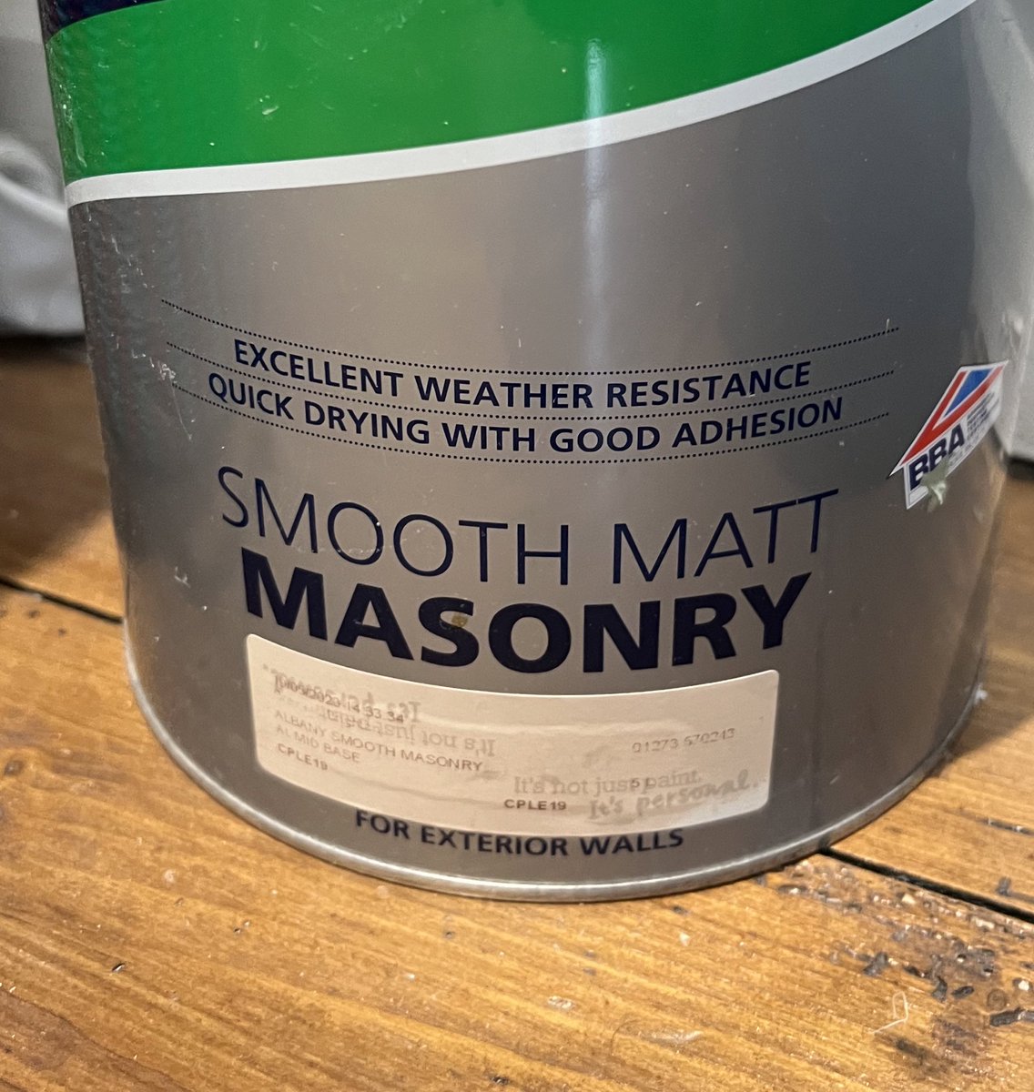 Every time I see this paint tin in my house I picture a guy called “Smooth Matt Masonry” and I gotta tell you folks, I hate that guy