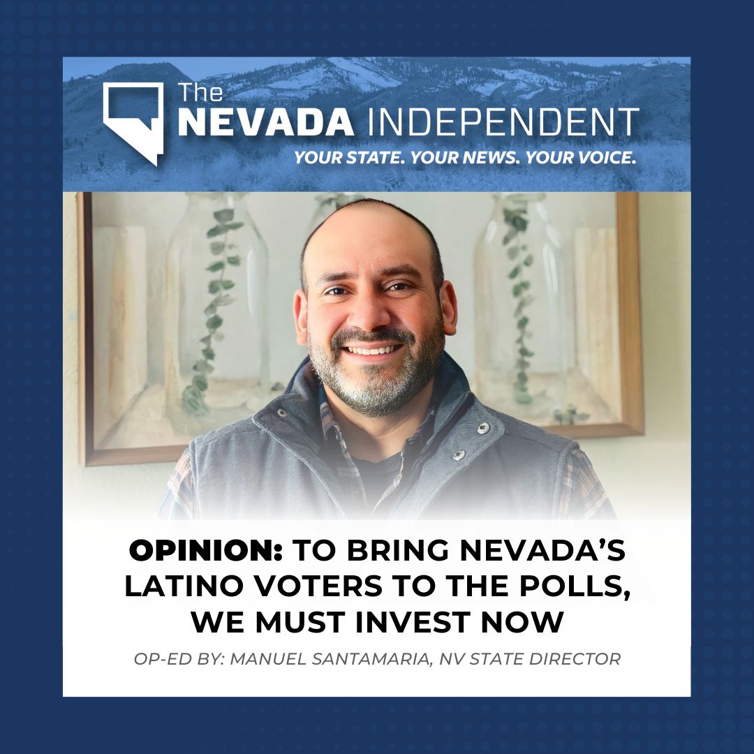 Check out Manuel Santamaria's, Nevada State Director, op-ed 'To bring Nevada’s Latino voters to the polls, we must invest now'❗📰 thenevadaindependent.com/article/opinio…