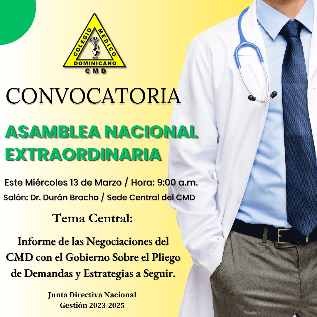 Colegio Médico Dom. (@cmdorg) on Twitter photo Convocatoria a Asamblea Nacional Extraordinaria
Temas Central: Informe de las Negociaciones del CMD con el Gobierno sobre el pliego de demandas y estrategias a seguir.
Fecha: Miércoles, 13 de marzo a las 9:00 a.m.
Lugar: Salón Dr. Durán Bracho, Sede Central del <a href="/cmdorg/">Colegio Médico Dom.</a> . Convocatoria a Asamblea Nacional Extraordinaria
Temas Central: Informe de las Negociaciones del CMD con el Gobierno sobre el pliego de demandas y estrategias a seguir.
Fecha: Miércoles, 13 de marzo a las 9:00 a.m.
Lugar: Salón Dr. Durán Bracho, Sede Central del <a href="/cmdorg/">Colegio Médico Dom.</a> .