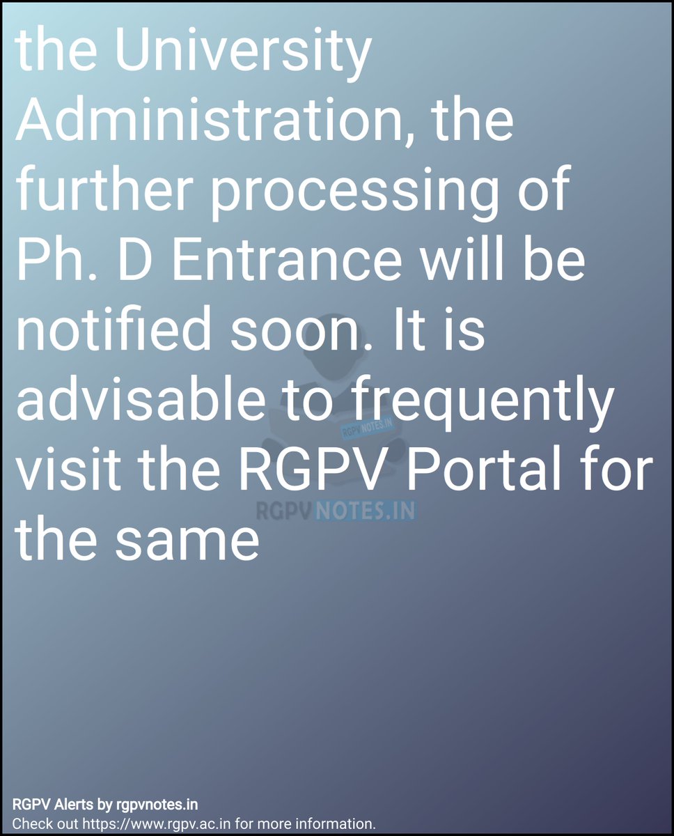 rgpvnotes_in's tweet photo. the University Administration, the further processing of Ph. D Entrance will be notified soon. It is advisable to frequently visit the RGPV Portal for 

 null 

 #rgpv #rgpvalerts #rgpvbhopal #rgpvnotes #education #notestagram #engineeringcollege #engineeringstudents https://t.co/yXMnB1tfBZ