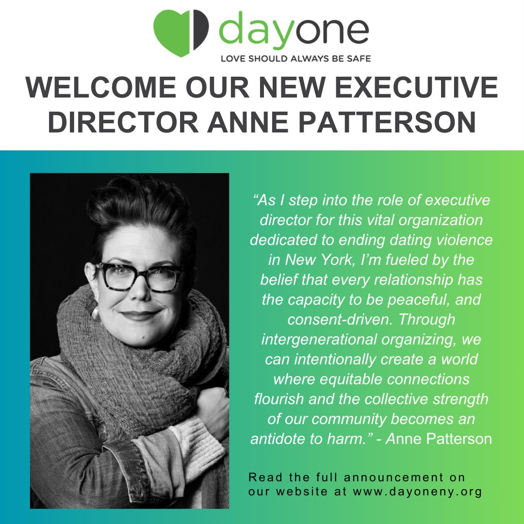 Join us in welcoming our new Executive Director, Anne Patterson, LMSW! Anne will carry forward Day One’s critical work in partnering with NY’s youth to end dating abuse & domestic violence through community education, supportive services, legal advocacy & leadership development.