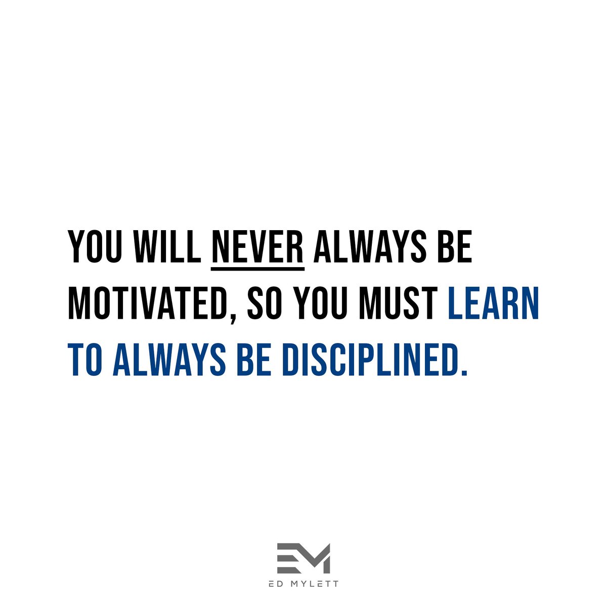 Discipline is critical because it allows you to… See the BIGGER PICTURE. Develop the right skills and talents. Focus on the PROCESS, not the outcome. Be insanely CONSISTENT. And minimize impacts on your output when you’re not motivated.