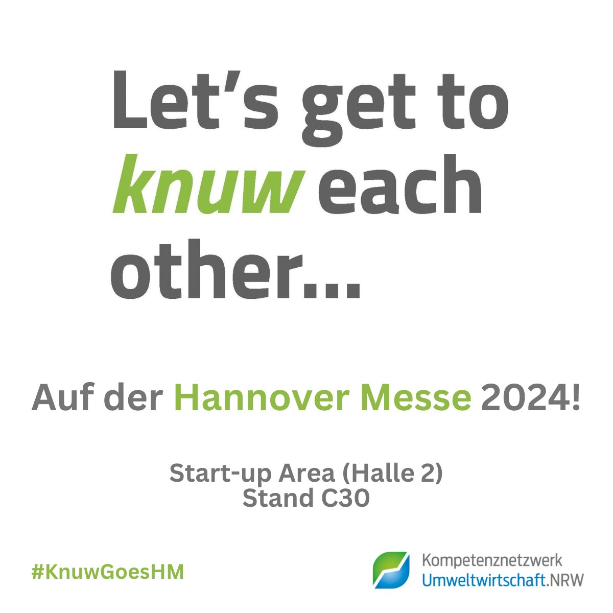 💡Let’s get to knuw each other auf der #HannoverMesse 2024! 🌱Besuchen Sie unseren KNUW-Gemeinschaftsstand auf der #HM24 vom 22. bis 26. April in Halle 2, Stand C30. Hier erfahren Sie in den nächsten Wochen mehr über #KnuwGoesHM. Mehr Informationen unter👉knuw.nrw/aktuelles/vera…