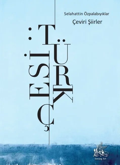 "Türkçesi:" Ovidius, Shakespeare, Lorca, Elizabeth Bishop, Sophie Hannah, Keats, Delmore Schwartz, Susan Griffin, Gabriela Mistral, Philip Larkin...: 70’e yakın şair; sone, rubai, balad, somut şiir, haiku, akrostiş, tipografik şiir, rondo...: pek çok tarzda şiir.
<a href="/SimurgArt/">Simurg Art Yayınları</a>