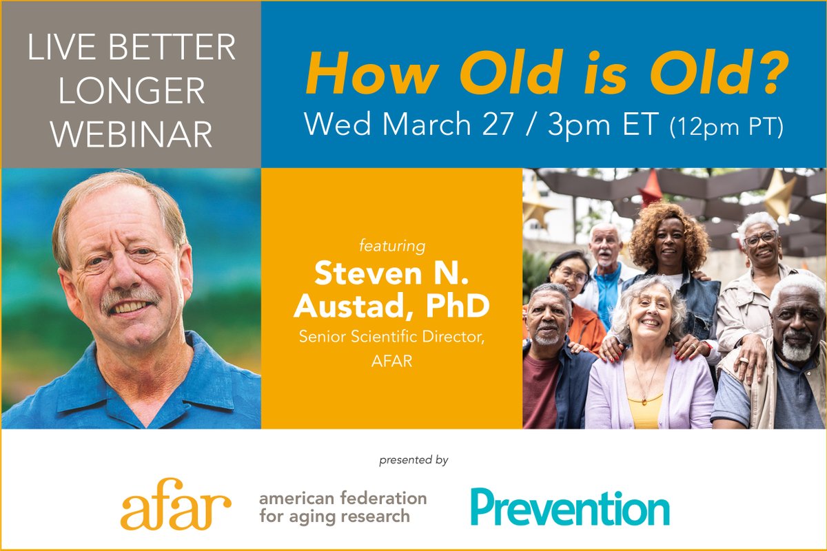 AFAR Senior Scientific Director, @stevenaustad will share insights on #biologicalage in our next free Live Better Longer webinar with @PreventionMag “How Old is Old” Wed, March 27, 3-4pm ET.
RSVP: : bit.ly/3V57qp4
Learn more on Dr. Austad: ow.ly/mClr50QL4oU