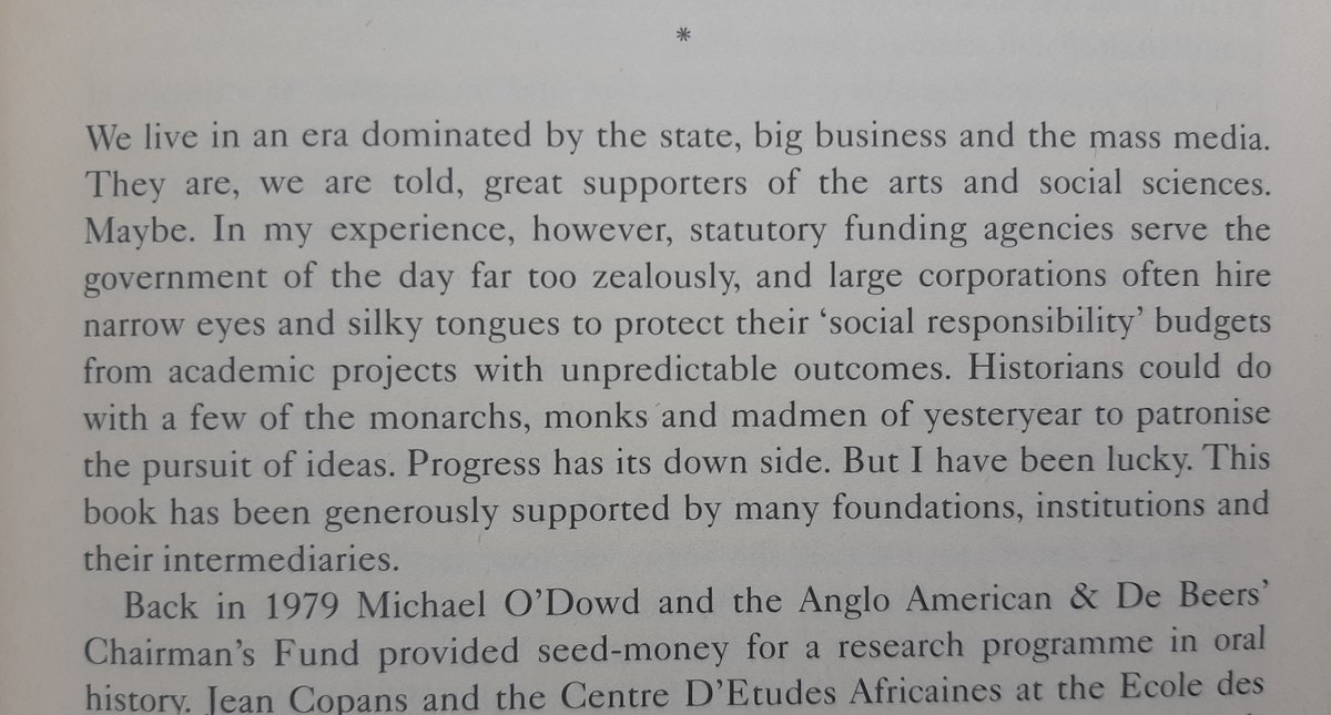 Charles van Onselen writing on funding for historical research in 1996:

"Historians could do with a few of the monarchs, monks and madmen of yesteryear to patronise the pusuit of ideas"
