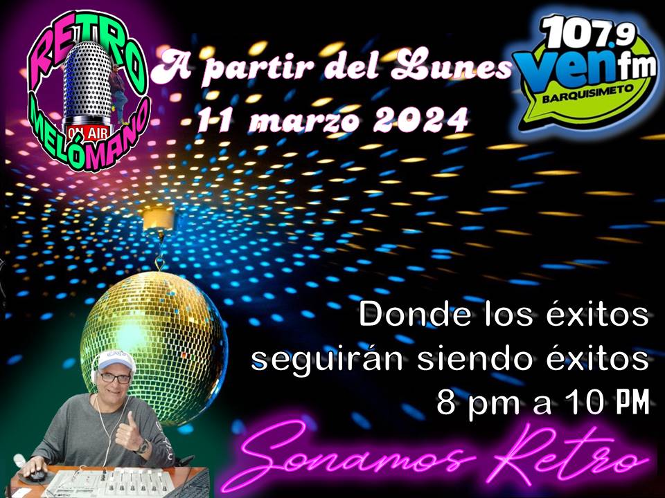 <a href="/retromelomano/">retro melomano</a>  por <a href="/VenBarquisimeto/">107.9 VENFM BARQUISIMETO</a> 107.9 FM ,desde las 8pm.
