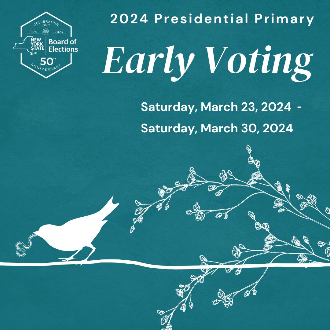 Early bird gets the worm!🐦Early Voting for the Presidential Primary Election begins on Saturday, March 23, 2024. Visit voterlookup.elections.ny.gov to look up your Early Voting poll site.