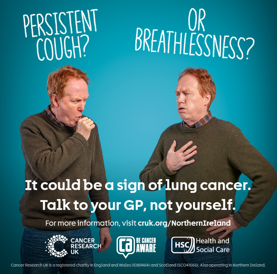 Lung cancer is affecting too many families in NI so Cancer Research UK has launched an awareness campaign urging people with unusual changes in health eg breathlessness or a cough that won't go away to contact their GP practice. Go to cruk.org/NorthernIreland for more info.