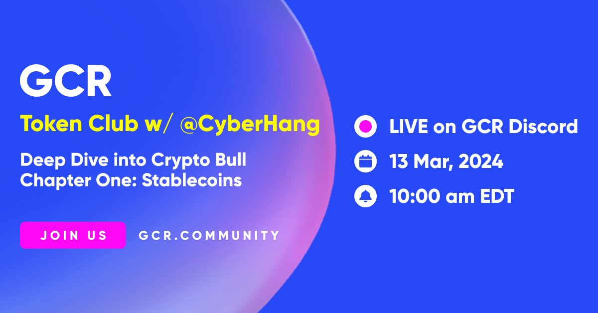 GCR Token Club: Deep Dive into Crypto Bull Chapter One: Stablecoins

🔵 Host: <a href="/CyberHang/">Hang</a>  
🟡 Date: 13 Mar @ 10:00 AM EDT
🟣 Link:  gcr.community

Join us &amp; win free GCR memberships! 🎉 🔥