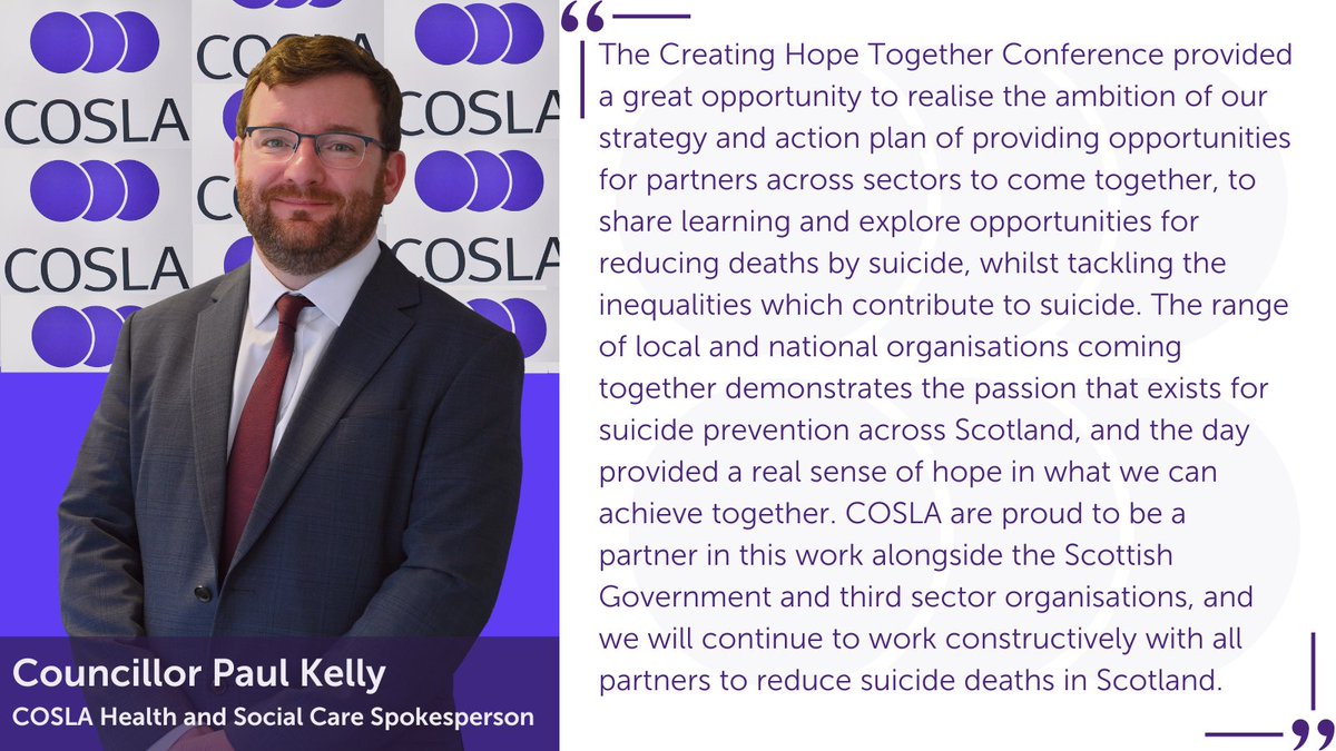 Last week, over 200 people came together to participate in the first Creating Hope Together Conference, including people working across sectors, from all age groups, people with lived and living experience. Comment from COSLA Health & Social Care Spokesperson, @cllrpaulkelly⬇️