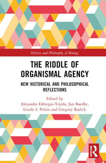 I am really excited to announce an edited volume that I have prepared with Jan Baedke (@RotoRub), Guido Prieto & Greg Radick (@hpsleeds): “The Riddle of Organismal Agency: New Historical and Philosophical Reflections,” coming out soon! routledge.com/The-Riddle-of-… #philsci #histSTM