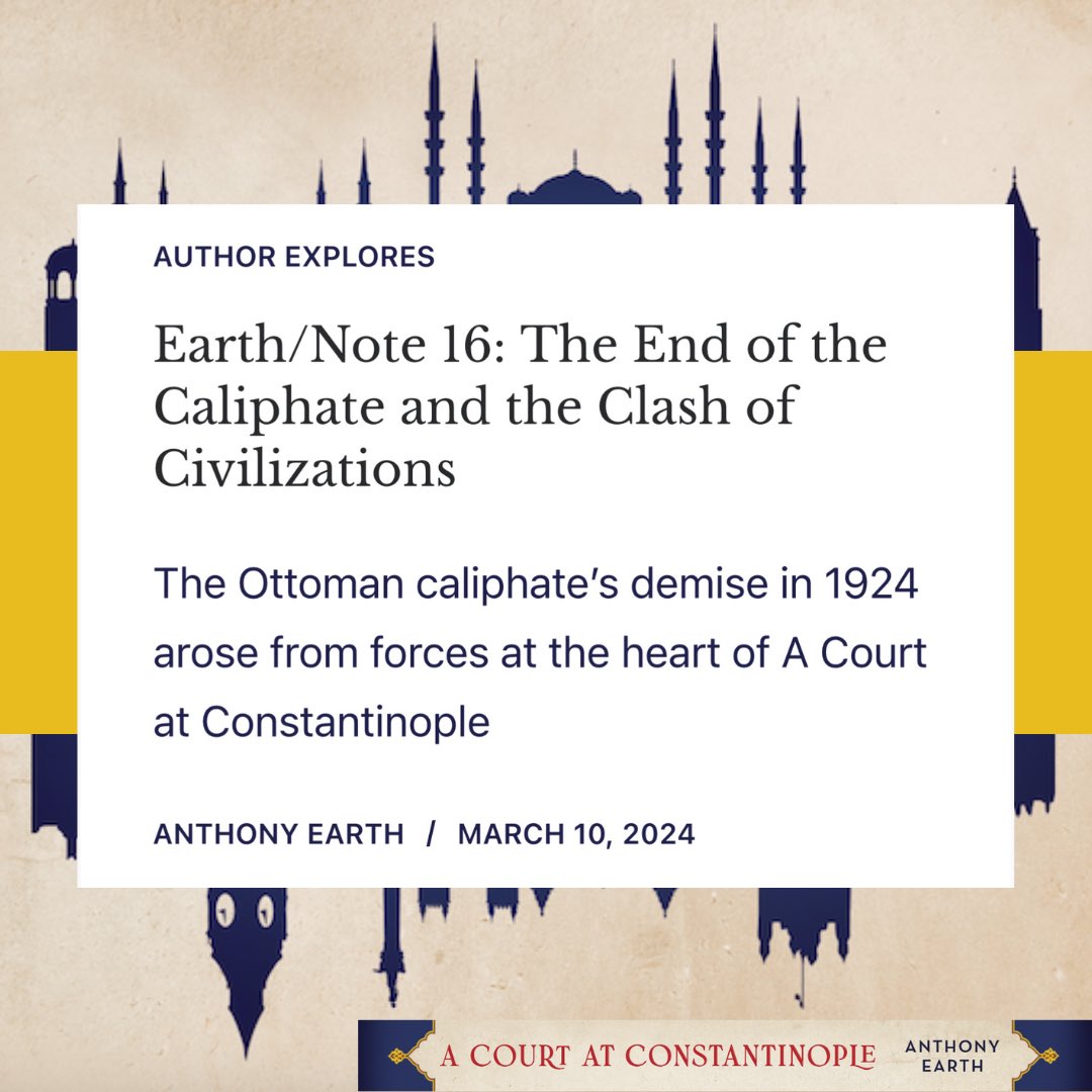 Interesting piece by @ishaantharoor in @washingtonpost about the century after the caliphate’s abolition in 1924, wapo.st/3T3cwzm. He analyzes issues that also inform my novel, A COURT AT CONSTANTINOPLE. I explore the linkages in my author’s blog, bit.ly/3v4MqE9.