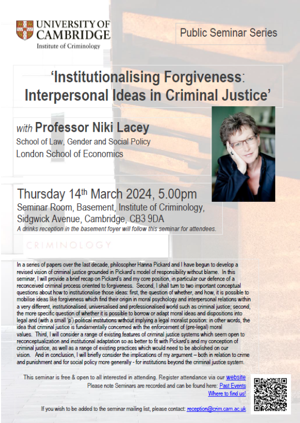 This Thursday, 5pm (14th March) we look forward to welcoming Professor Niki Lacey to present our Public Guest Seminar - Institutionalising Forgiveness : Interpersonal Ideas in Criminal Justice. Join us, online or in-person; registration here: crim.cam.ac.uk/events/public-…