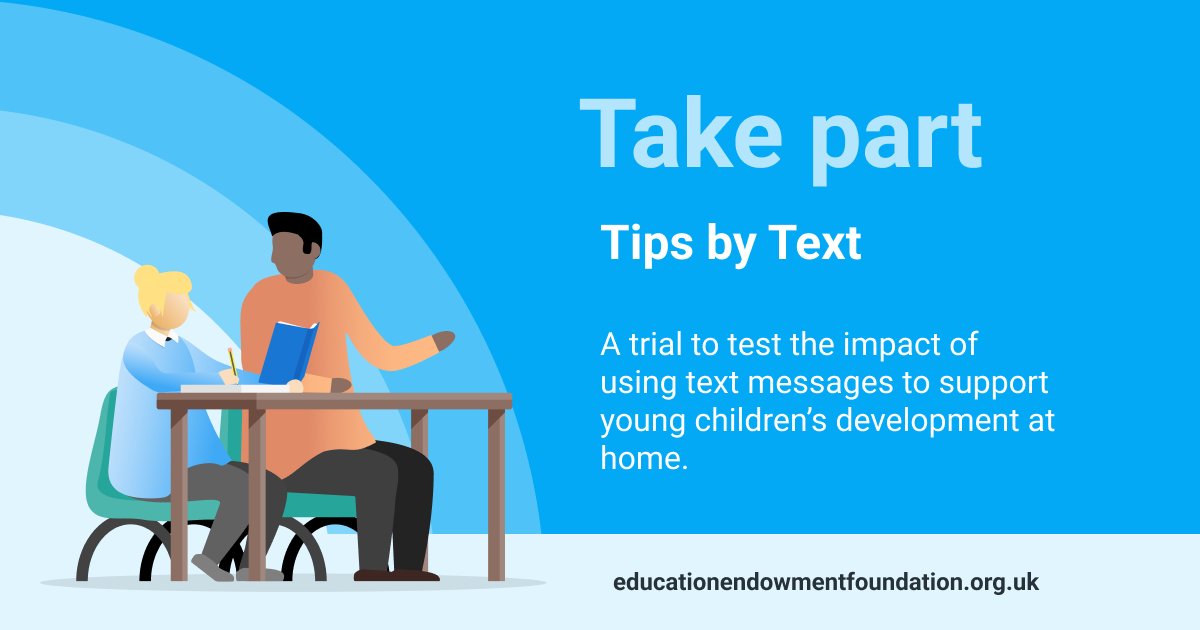 📣 Sign up for our trial of Tips by Text!  

 This programme, developed by <a href="/B_I_Team/">BIT</a>, delivers a text curriculum to the parents and carers of reception children to help support young children’s development at home.  

  Find out more: eef.li/6N7C2s