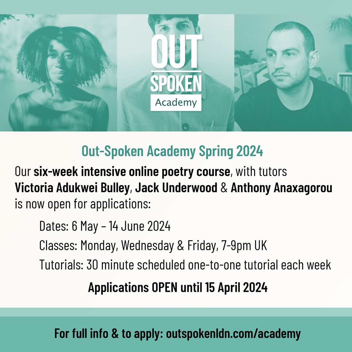 Delighted to announce the tutors for our next Academy course — join us online this May for 6 weeks of intensive poetry with: > @victoriaadukwei > Jack Underwood > @Anthony1983 Applications OPEN to 15 April Read more & apply: outspokenldn.com/academy