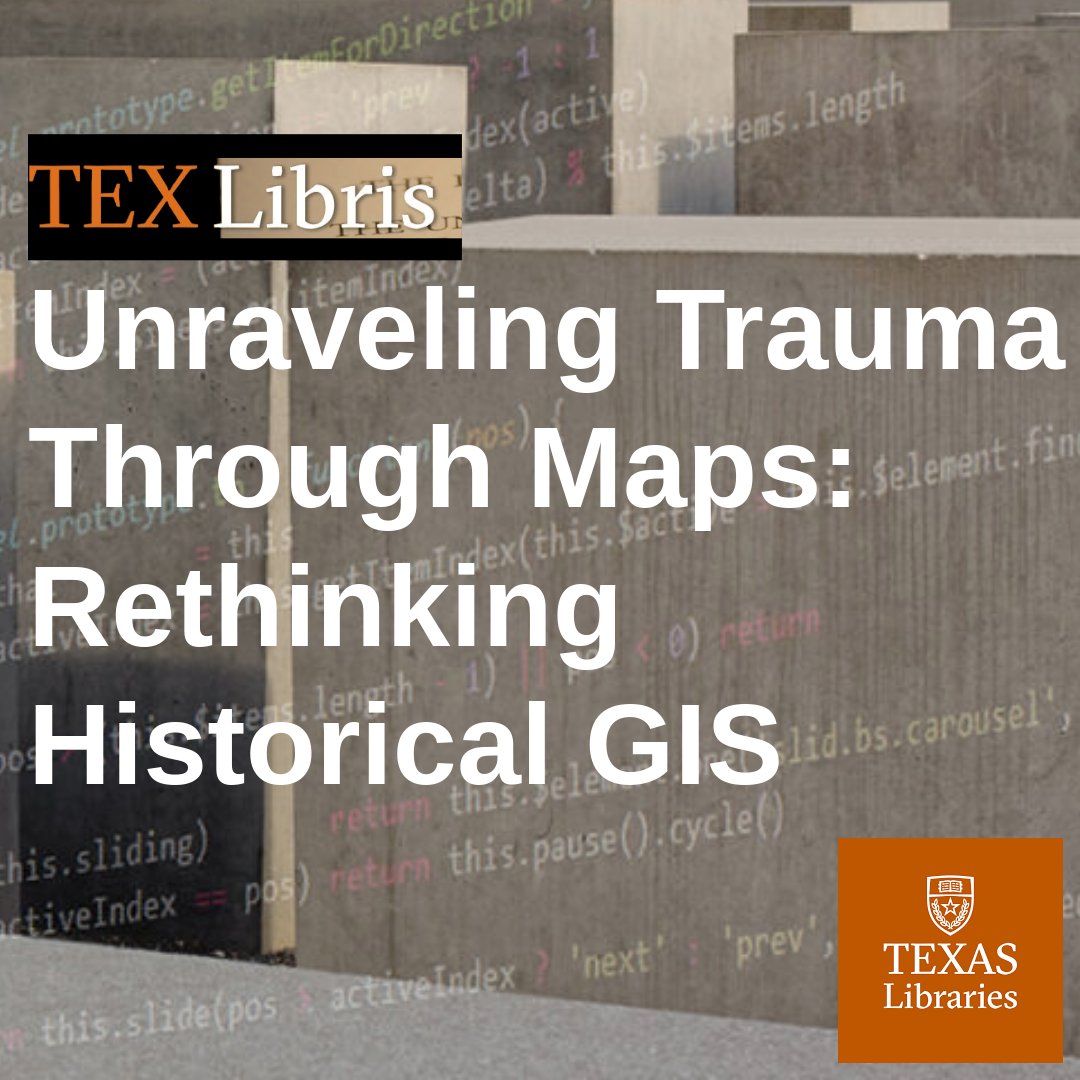 Thanks to TexLibris and the good folks at The Scholars Lab at @utlibraries for covering our event last month! Read 'Unraveling Trauma Through Maps: Rethinking Historical GIS' online at texlibris.lib.utexas.edu/2024/03/unrave….