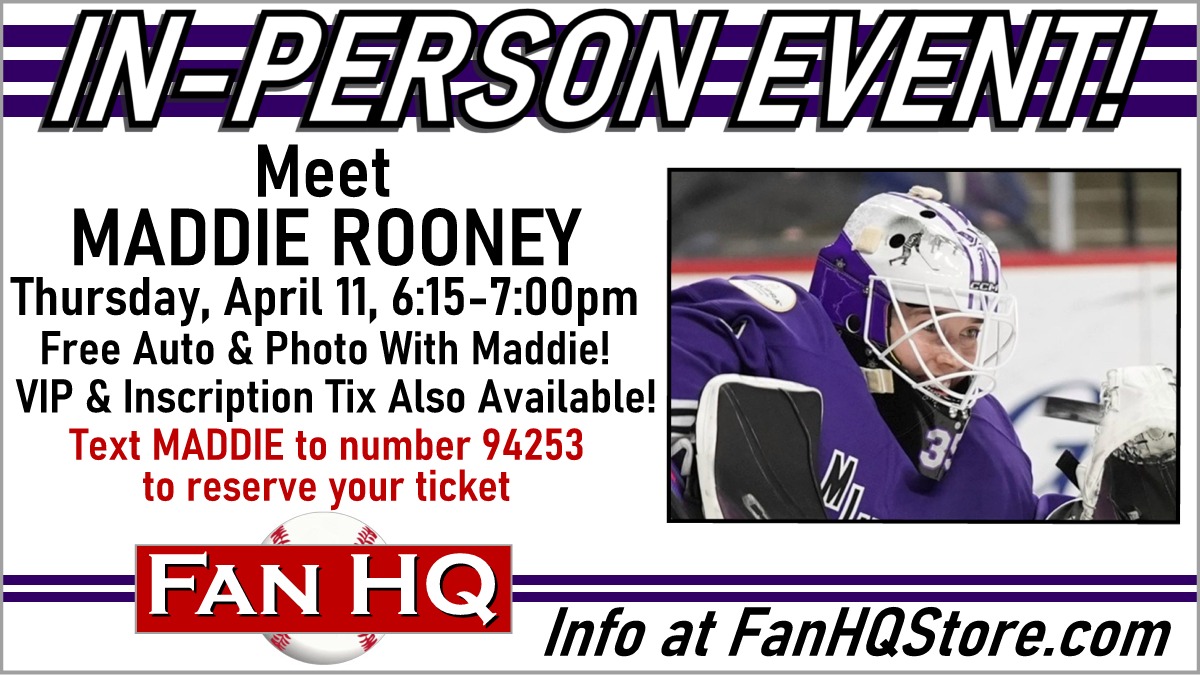 JUST ANNOUNCED! Meet @maddie_rooney35 on Thursday, April 11 - FREE autograph and photo op! Text MADDIE to number 94253 to reserve your free ticket. Can't make it? Pre-order a signed item! Jerseys, pucks, and more available at fanhqstore.com/collections/ma…