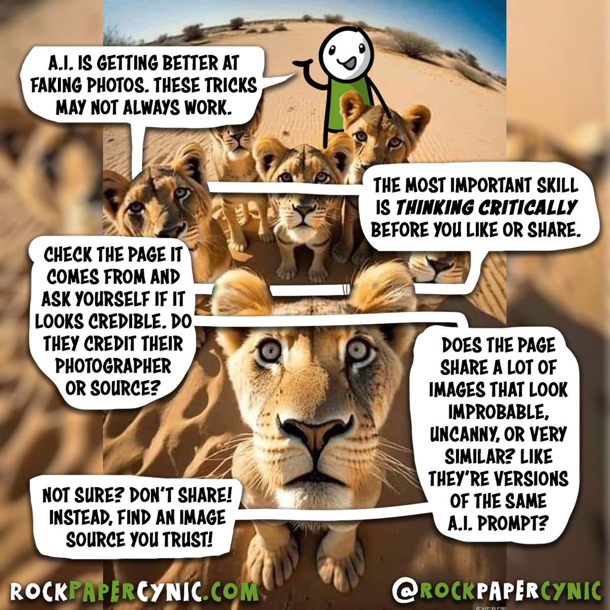 Most important: THINK CRITICALLY

AI will eventually get too good to make obvious mistakes

Being media literate means checking not just if an image is real, but if the source is trustworthy

If you're not sure, don't share. You might be spreading misinformation! (5/5)