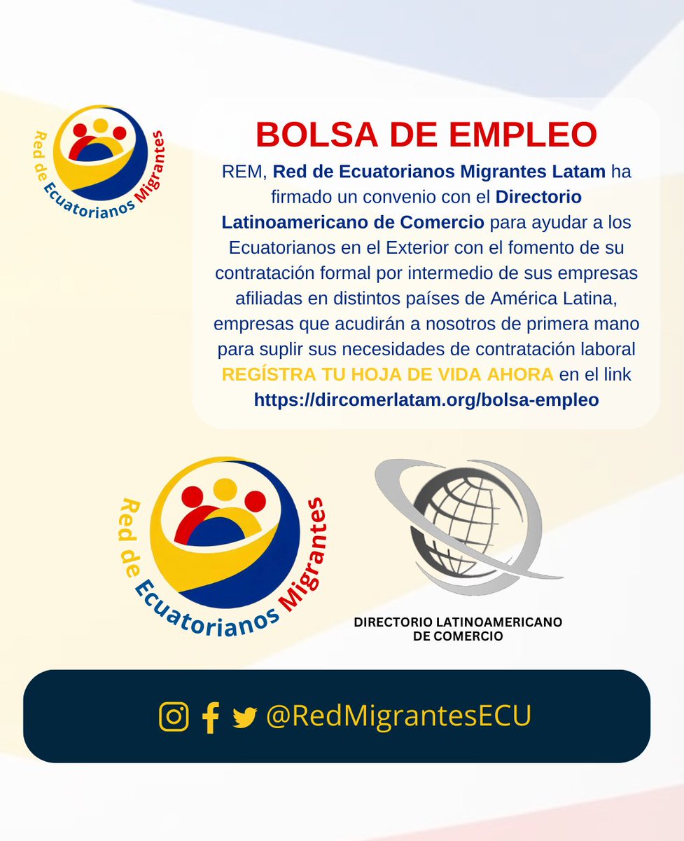 BOLSA DE EMPLEO
Red de Ecuatorianos Migrantes ha firmado un convenio con <a href="/dircomerlatam/">Directorio Latinoamericano de Comercio</a> para ayudar a los #EcuatorianosEnElExterior con el fomento de su contratación formal por intermedio de empresas afiliadas 
REGÍSTRA TU HOJA DE VIDA AHORA en el link 👇
dircomerlatam.org/bolsa-empleo
