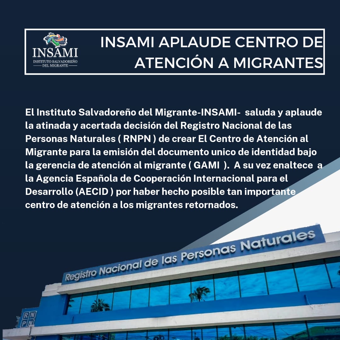 InsamiSV's tweet photo. El Instituto Salvadoreño del Migrante-INSAMI-  saluda y aplaude la atinada y acertada decisión del Registro Nacional de las Personas Naturales ( RNPN ) de crear El Centro de Atención al Migrante para la emisión del documento unico de identidad https://t.co/gowmXDBPtg