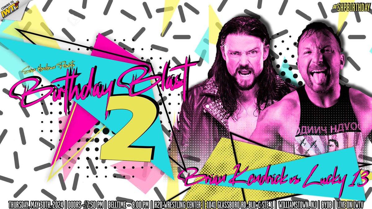 *Confirmed for Thursday May 30th in Williamstown NJ* 1st Time Ever BRIAN KENDRICK VS. LUCKY 13 Tix $30 Doors @ 7:30pm Bell @ 8pm SHP Birthday Blast 2 Thursday May 30th H2O Wrestling Center 1041 Glassboro Rd Williamstown NJ LIVE ON IWTV