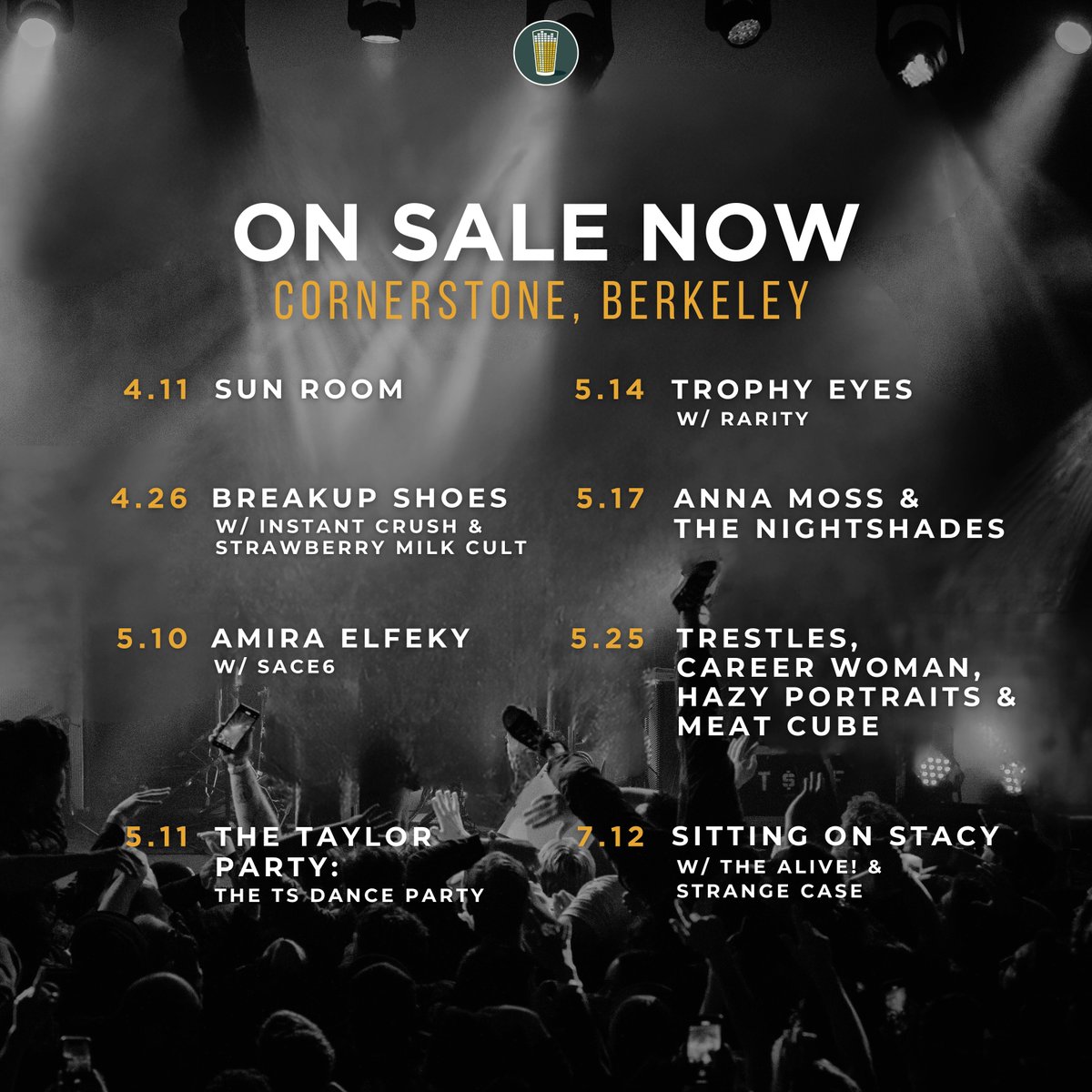 ⚡️ON SALE NOW!⚡️ 4.11 | SUN ROOM 4.26 | Breakup Shoes 5.10 | Amira Elfeky 5.11 | The Taylor Party 5.14 | Trophy Eyes 5.17 | Anna Moss 5.25 | Trestles 7.12 | Sitting On Stacy 🎟 cornerstoneberkeley.com/events
