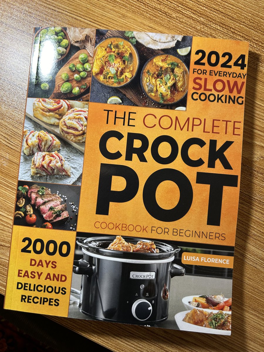 Here's the book: 'The Complete Crockpot Cookbook for Beginners' for 2024 (gotta keep up with crockpot innovations) by Luisa Florence. All looks good — except for 2,000 days, which seems kinda arbitrary and a few to many for one year. But no big deal.
