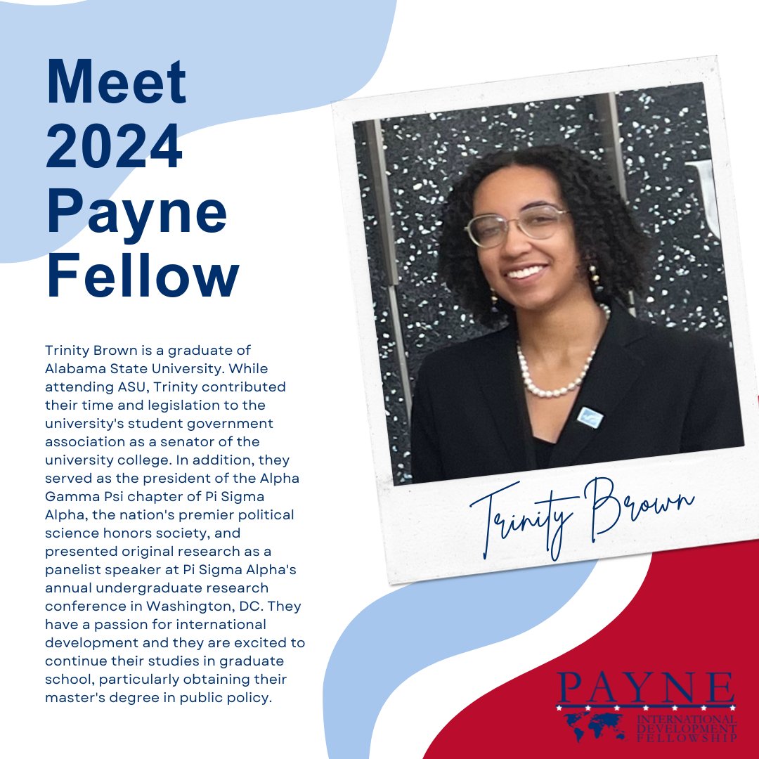 Welcome to the 2024 Payne Fellow Cohort Trinity!

Trinity Brown is a graduate of @BamaState1867 . While attending ASU. They have a passion for international development and they are excited to continue obtain their master's degree in public policy.

#PayneFellows #USAID y