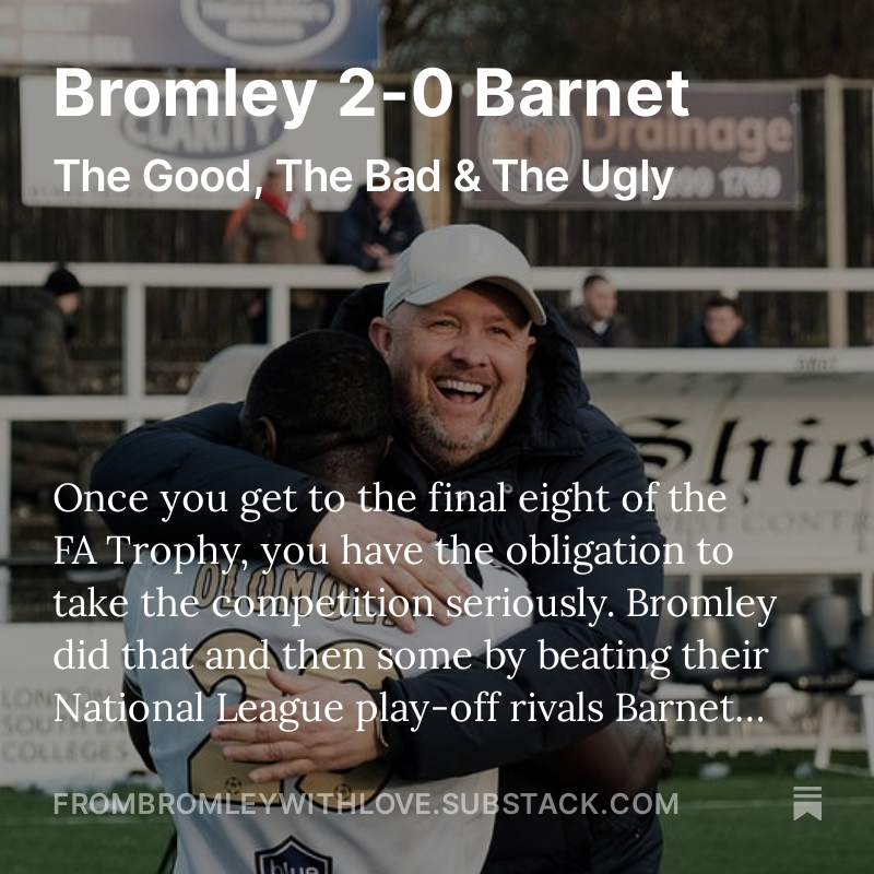 📝NEW ARTICLE Bromley stand 90 minutes away from yet another trip to Wembley in a FA Trophy final They achieved that feat by beating Barnet on Saturday. I looked at The Good, Bad & Ugly from the 2-0 win Full article: frombromleywithlove.substack.com