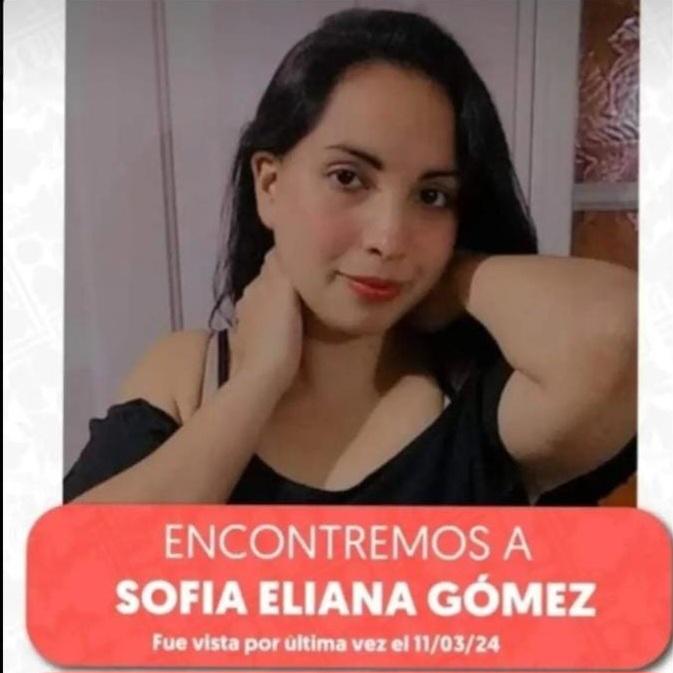 BUSCAMOS A SOFIA ELIANA GÓMEZ 

Tiene 24 años y hoy despareció en Resistencia 

Mide 1,70, de tes morena y cabello lacio negro. Se encontraba vestida con un jean nevado, remera negra y zapatillas.  

Si la ves por favor acercate a la comisaría más cercana o llama al 911 o al 134.