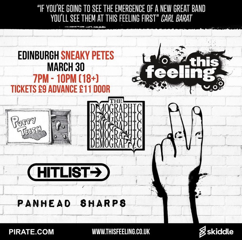 Buzzing to be on this line up at @sneakypetesclub on the 30th of march as part of @This_Feeling show alongside some fantastic bands @PuppyTeethBand @TheDemographics  and of course @Hitlistaberdeen can’t wait 

#newmusic #upandcomingbands #scottishbands #thecapital