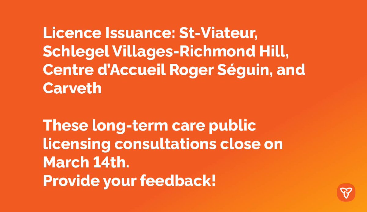 Consultations for licensing proposals related to St-Viateur, Schlegel Villages-Richmond Hill, Centre d’Accueil Roger Séguin, and Carveth are set to close on March 14th. Submit your feedback! ontario.ca/dubc