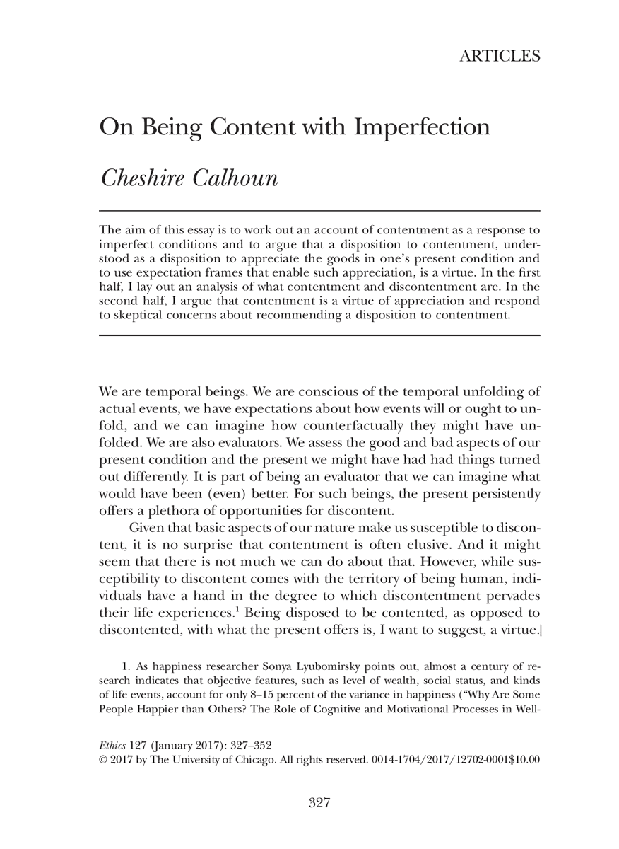 Contentedness is, I think, an underrated political virtue. 'Being disposed to be contented, as opposed to discontented, with what the present offers is, I want to suggest, a virtue.'