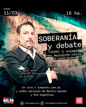 Martin_Ayerbe's tweet photo. 🇦🇷🎙️Hoy 19 hs salimos con el programa Soberanía y Debate. 
Miralo en vivo y en directo por https://t.co/v9mX9iD1xW y redes sociales del MLN y Martín Ayerbe. 
Tema de hoy: nacionalismo cultural 🇦🇷 https://t.co/FBX3PwpFPP