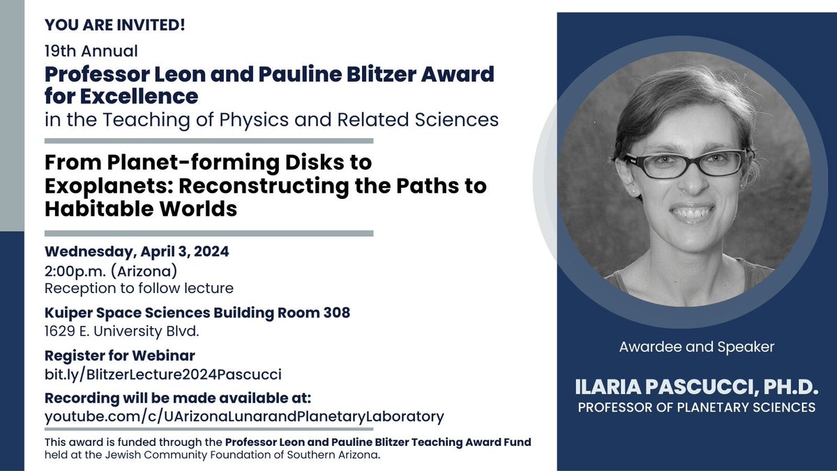 Join us in-person or by Zoom on April 3, 2:00p.m., for the 19th Annual Professor Leon and Pauline Blitzer Award for Excellence in the Teaching of Physics and Related Sciences. LPL Professor Ilaria Pascucci is the awardee and speaker.