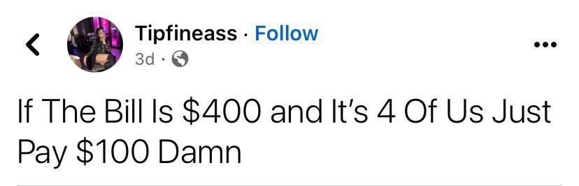 I’ve never understood why this is even an argument. I’m paying for what I ordered, point blank. If my meal was $20, why the fuck would I pay $80 more???? Order what you can afford. 🤷🏻‍♀️