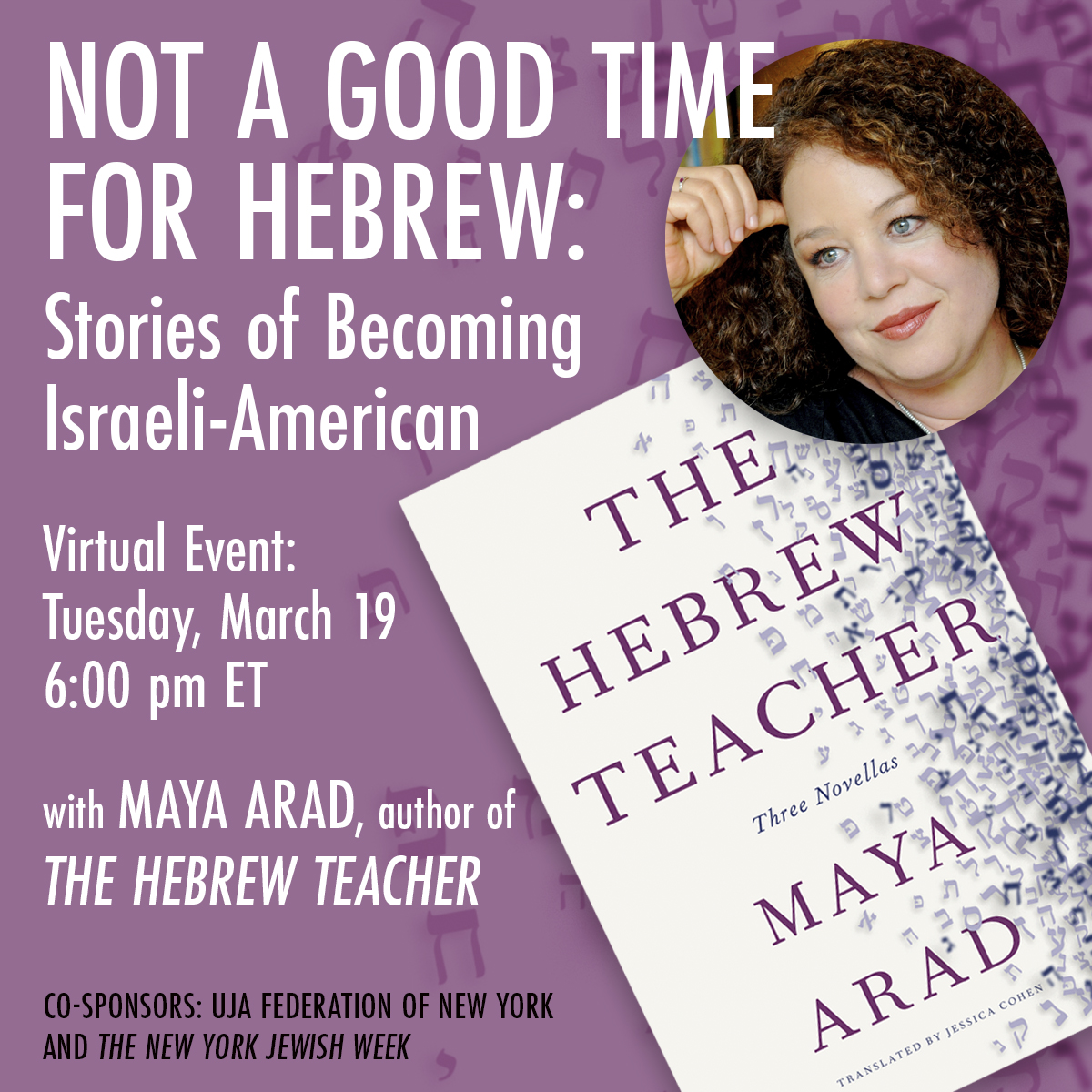Celebrated Israeli author Maya Arad presents her first book translated into English, THE HEBREW TEACHER, on Tuesday, March 19, 6 p.m. ET, cosponsored by @UJAfedNY and @NYJewishWeek. Free registration here: ujafedny.org/event/view/sto…