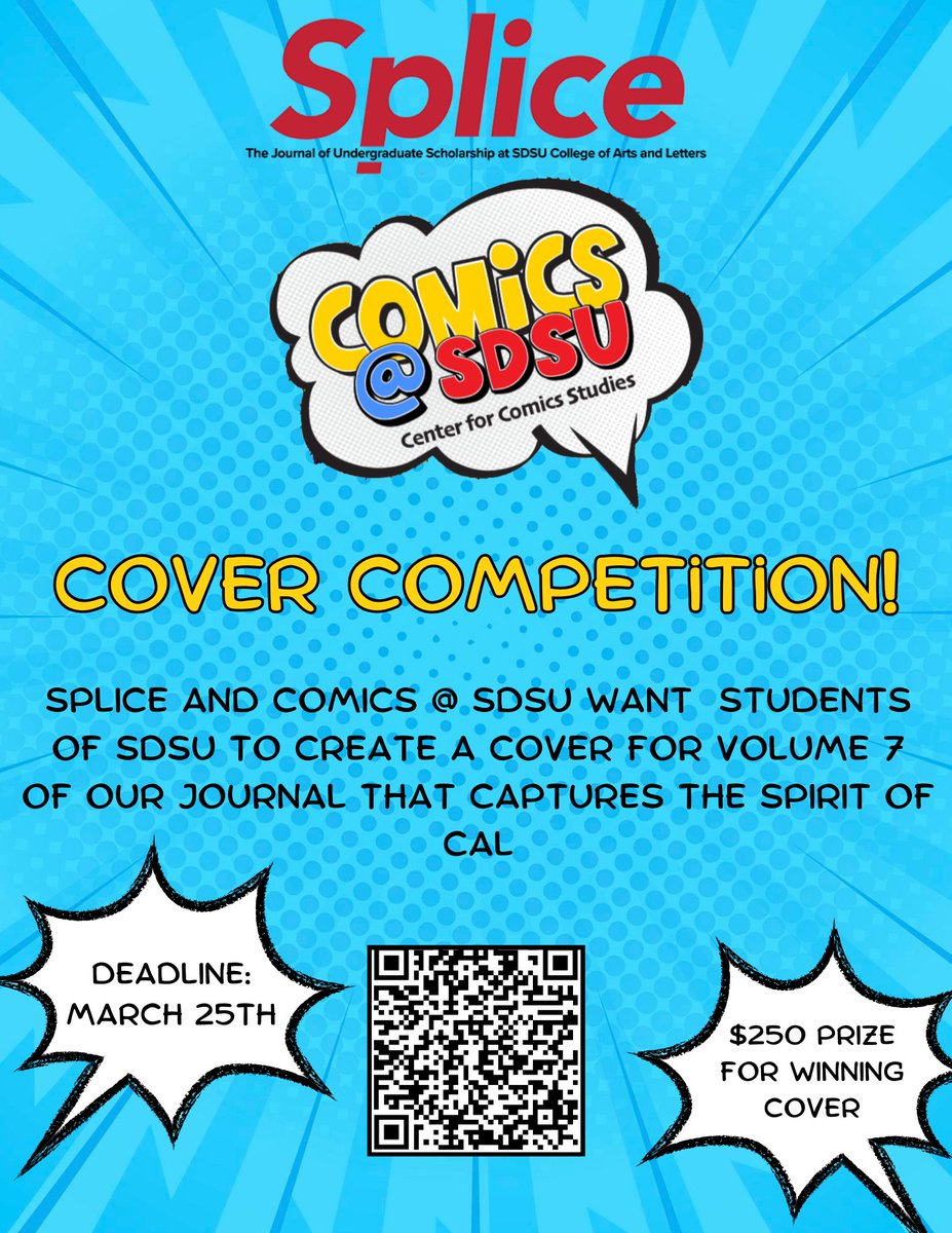 Comics at SDSU (@comicsatsdsu) on Twitter photo Calling all <a href="/SDSU/">San Diego State University</a> students! <a href="/comicsatsdsu/">Comics at SDSU</a> is sponsoring a competition to create a one-page comic cover for Vol 7 of Splice (the undergrad research journal for CAL).
Deadline is March 25.
Submission via g-form linked to QR code.
$250 for the winning cover. Calling all <a href="/SDSU/">San Diego State University</a> students! <a href="/comicsatsdsu/">Comics at SDSU</a> is sponsoring a competition to create a one-page comic cover for Vol 7 of Splice (the undergrad research journal for CAL).
Deadline is March 25.
Submission via g-form linked to QR code.
$250 for the winning cover.