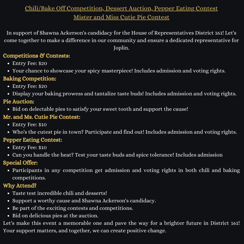 Fundraiser Kickoff!!! April 13th, 3pm at 3316 Hearnes Blvd. Joplin, MO 64804 #peppereatingcontest #chilicookoff #electackerson161 #mistermisscutiepiecontest #dessertauction #eatchili
#eatdesserts #bakeoff #SWMDEMS #Joplinmo