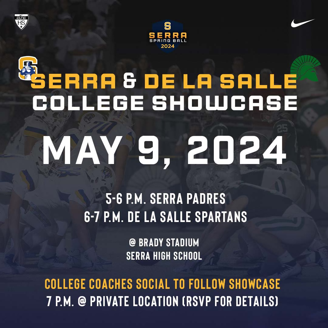 We are HONORED to announce that the De La Salle Spartans Football team will be joining the Padres for our 2nd annual joint Spring College Showcase at Serra HS on Thursday, MAY 9th 5-7pm.  COLLEGE COACHES and Fans are invited to watch our teams prepare for the 2024 Season.