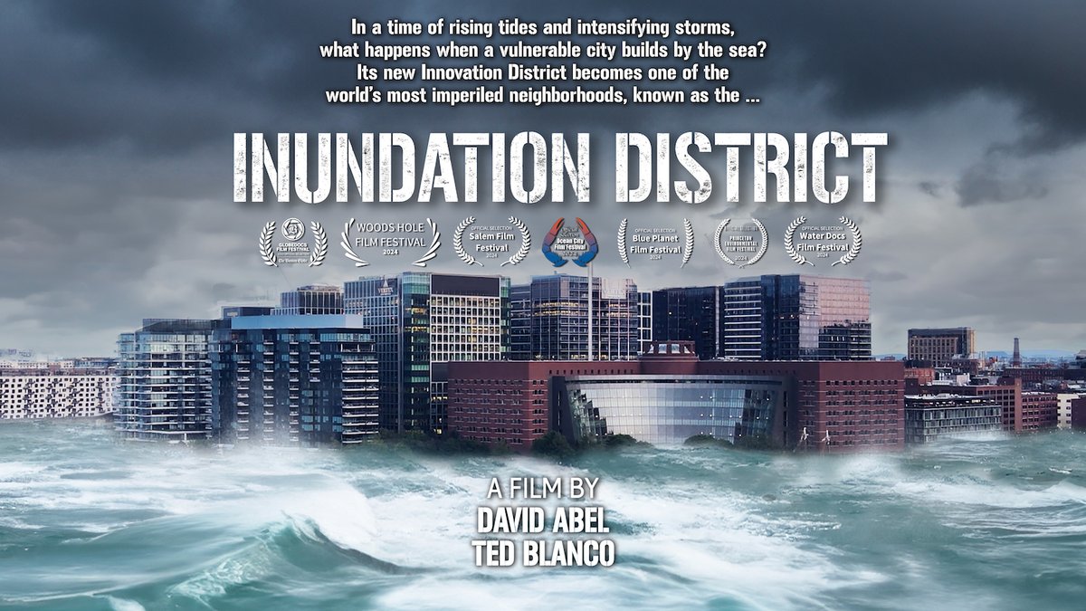 🌊Hello #Boston Watch INUNDATION DISTRICT this Thu. March 14 @ the Embassy in Waltham, 7:15pm + Q&A with @davabel! A city ignores the threats of climate change & spends billions of dollars on building a new waterfront district, on landfill, at sea level embassytheaterwaltham.com/movie/inundati…