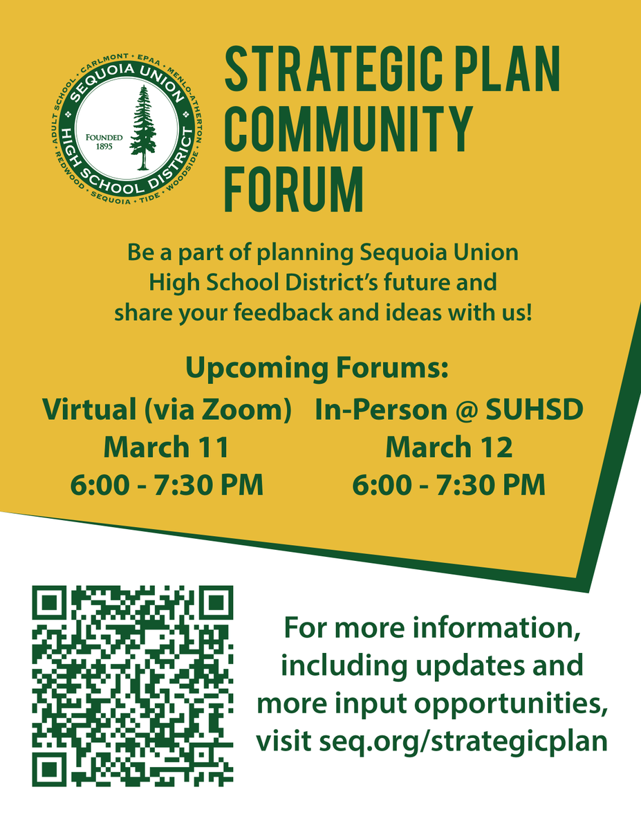 TONIGHT and TOMORROW: SUHSD Strategic Plan Community Forums Monday: Virtual session on Zoom Tuesday: In-person session at District Office (480 James Ave, Redwood City) Both forums are from 6:00 - 7:30 PM More information and links: seq.org/strategicplan