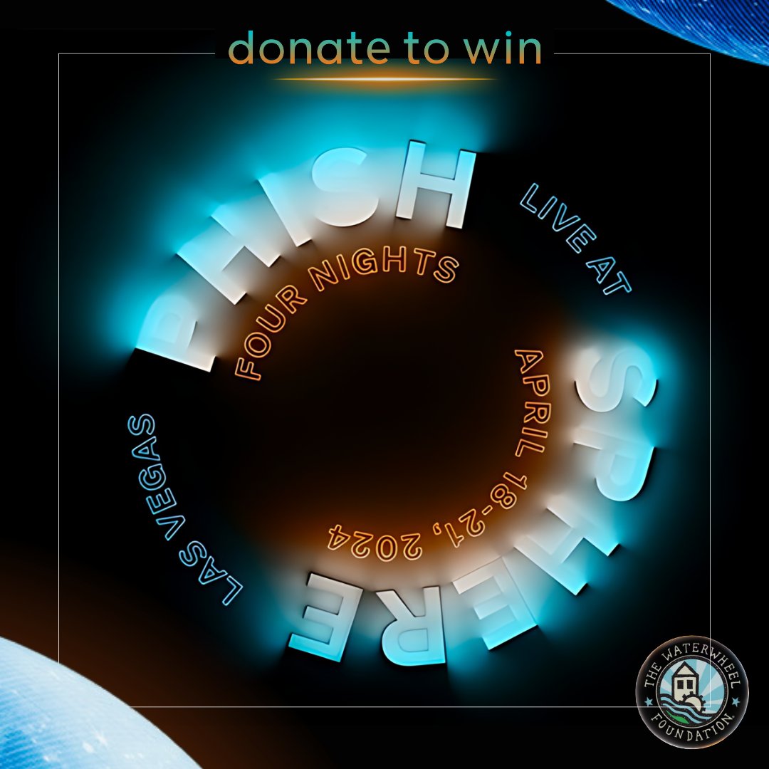 Win a Trip to See <a href="/phish/">Phish</a> at all 4-Nights of their SOLD OUT shows at the Sphere in Las Vegas.

Donate now to win round trip travel, hotel at the brand new Fontainebleau, &amp; a Phish Sphere signed poster.

Your donations support <a href="/waterwheelphish/">WaterWheelFoundation</a> and their mission to create positive