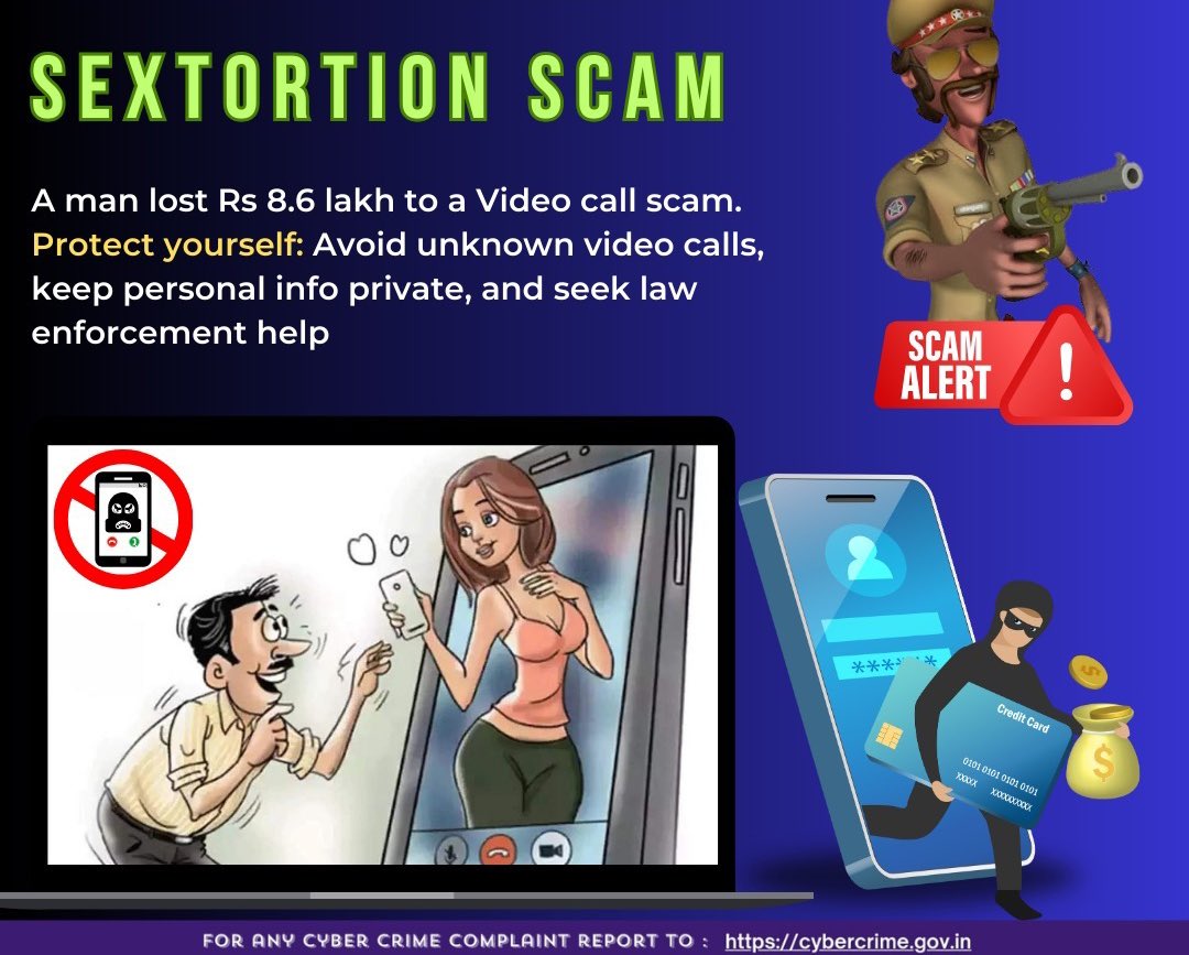 Beware of Sextortion Scams! Guard your privacy. 

Report cyber crimes promptly on 1930 or on cybercrime.gov.in

Stay alert, stay safe! Don’t let scammers steal your peace of mind.

(Image courtesy I4C)

<a href="/CybercrimeCID/">Cybercrime CID ಸೈಬರ್ ಕ್ರೈಮ್ ಸಿಐಡಿ</a> 
#CyberSafeIndia #CyberAware #I4C #fraud #sextortion