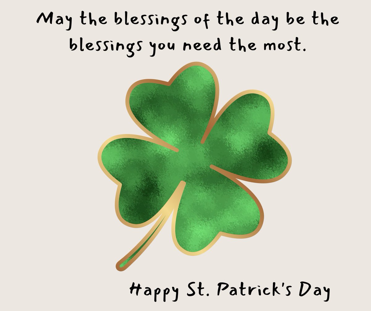 Wishing you many blessings today and every day. Happy St. Patrick's day!