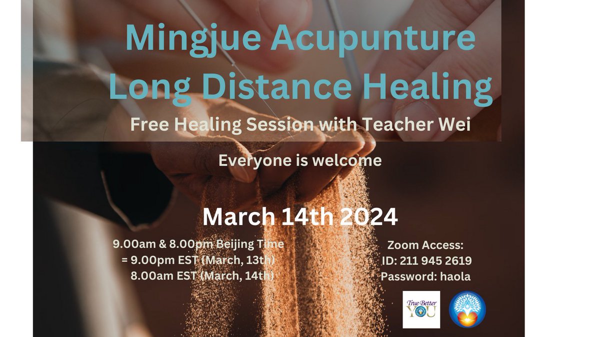 TrueBetterYou's tweet image. Mingjue Acupuncture Free Long Distance Healing Session with Teacher Wei (two sessions)
March, 14th, 2024 
9am &amp;amp; 8pm Beijing Time 
= 9pm EST (March, 13th) &amp;amp; 8am EST (March, 14th)
Zoom ID 211 945 2619
Password: haola