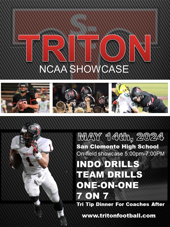 College Coaches: Please save the date as we host our 10th Annual NCAA Showcase. If you are looking for impact student athletes, San Clemente is the place to be on Tuesday May 14th. World Famous Tri Tip Dinner for all college coaches in attendance We are #onetownoneteam